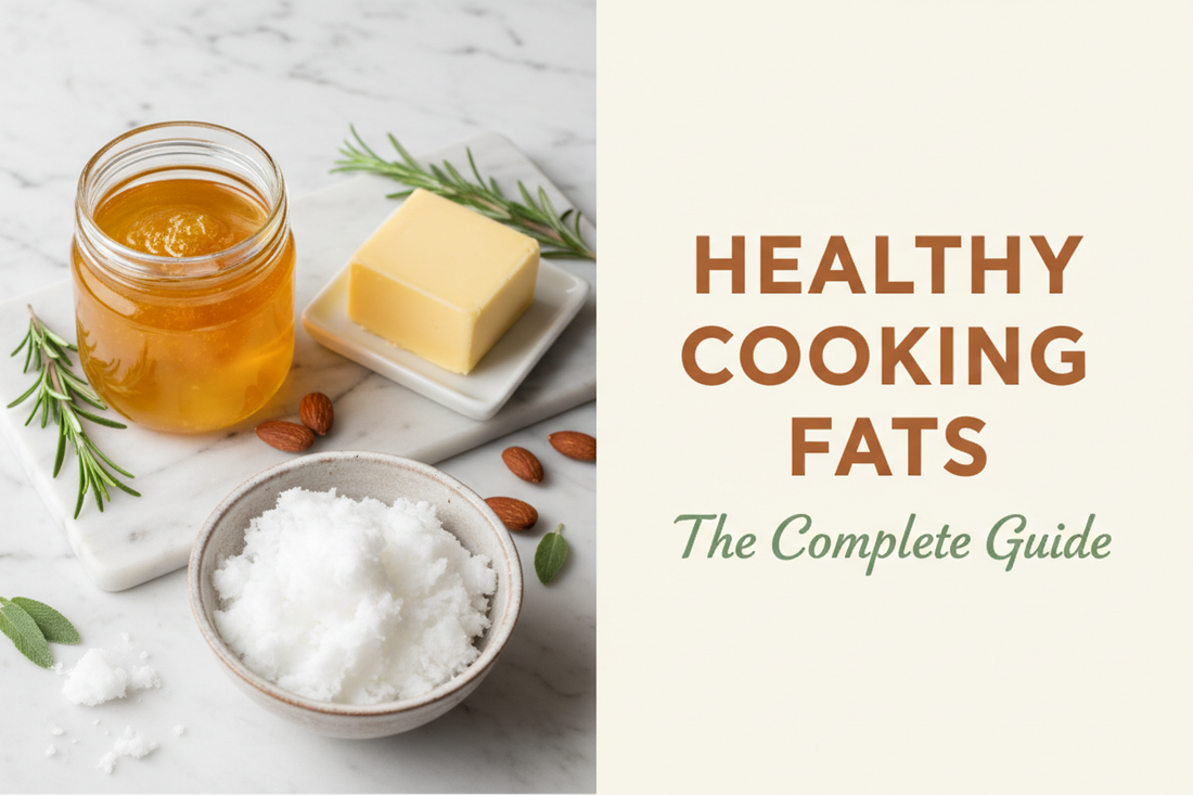 Healthy Cooking Fats: Complete Guide to Oils and Butters That Won't Harm Your Health